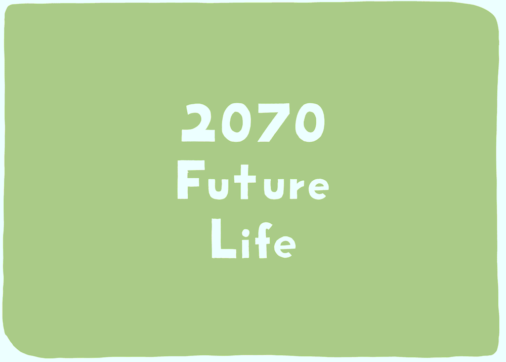 「2070 Future Life」アニメーション